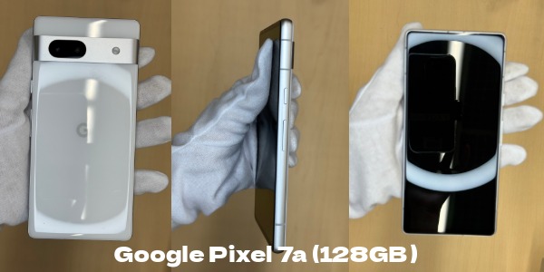 Google Pixel 7a（128GB）ホワイト